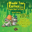 Would You Rather Game Book for Kids (Gross Edition): 200+ Totally Gross, Disgusting, Crazy and Hilar Audiobook