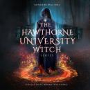 The Hawthorne University Witch Series Collection: Books 1-3 Audiobook