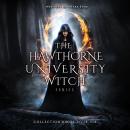 The Hawthorne University Witch Series Collection, Books 4-6 Audiobook