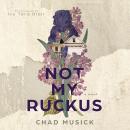 Not My Ruckus Audiobook