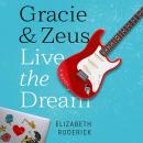 Gracie & Zeus Live the Dream, Elizabeth Roderick