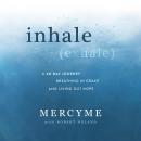 inhale (exhale): A 40-Day Journey of Breathing in Grace and Living Out Hope Audiobook