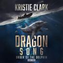 Dragon Song: A Sci-Fi Thriller Sea Adventure Audiobook