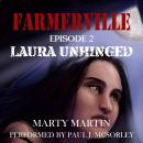 FARMERVILLE EPISODE 2: Laura Unhinged Audiobook