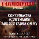 Farmerville Episode 4: Conspiracies, Nightmares, and Pig Farms, Oh My Audiobook