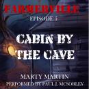 Farmerville Episode 5: Cabin by the Cave Audiobook