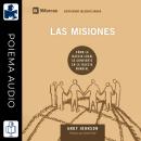 Las Misiones: Cómo la Iglesia Local Se Convierte en la Iglesia Mundial Audiobook