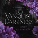 To Vanquish Darkness Audiobook