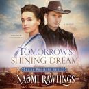 Tomorrow's Shining Dream: Historical Christian Romance Audiobook