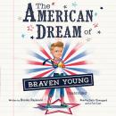 The American Dream of Braven Young Audiobook