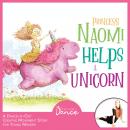 Princess Naomi Helps a Unicorn: A Dance-It-Out Creative Movement Story for Young Movers Audiobook