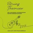 String Theories: Tips, Challenges, and Reflections for the Lifelong Guitarist Audiobook