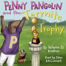 Penny Pangolin and the Termite Trophy Audiobook