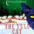 The Yule Cat: A Christmas Short Story Audiobook