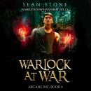 Warlock At War: Arcane Inc. Book 4 Audiobook