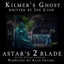 Kilmer's Ghost: Astar’s Blade, Book 2 Audiobook