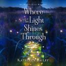 Where the Light Shines Through: An Olivia Penn Mystery Audiobook