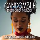 Candomblé: Dancing for the Gods Audiobook