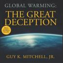 Global Warming: The Great Deception Audiobook