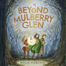 Beyond Mulberry Glen Audiobook