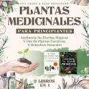 [Spanish] - Plantas Medicinales Para Principiantes: Jardinería De Hierbas Mágicas Y Uso De Plantas C Audiobook