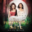 Protecting Her Mate: A FF Shifter Paranormal Romance Audiobook