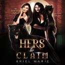 Hers to Claim: A FF Shifter Paranormal Romance Audiobook