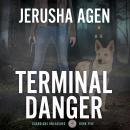 Terminal Danger: A Christian K-9 Suspense Audiobook