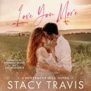 Love You More: A Small-Town, Single Dad Contemporary Romance Audiobook