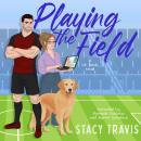 Playing the Field: A Brother's Best Friend Soccer Romance Audiobook