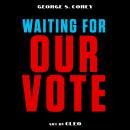 Waiting For Our Vote Audiobook