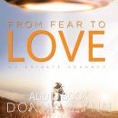 From Fear to Love: My Private Journey Audiobook