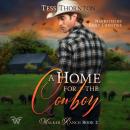 A Home for the Cowboy: Walker Ranch Book One Audiobook