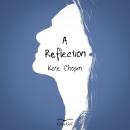 Reflection, Kate Chopin