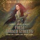 These Darker Streets: Goddess Among Us Book I Audiobook