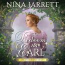 To Redeem an Earl: A Regency Redemption Romance Audiobook