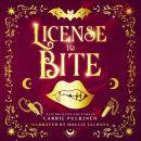 License to Bite: A Frightfully Funny Paranormal Romantic Comedy Audiobook