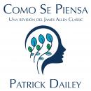 Come Se Piensa: Una revisión del James Allen Classic (Spanish Edition) Audiobook
