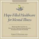 Hope-Filled Healthcare for Mental Illness Audiobook