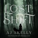Lost Shift: The Wolves of Arcadia Bay Audiobook