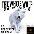 The White Wolf of the Hartz Mountains Audiobook
