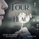 Four Seconds to Heal: Part 3, Indiana Audiobook