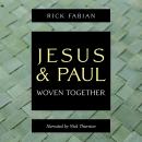 Jesus and Paul Woven Together Audiobook