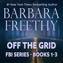 Off The Grid: FBI Series Bundle - Books 1-3 Audiobook