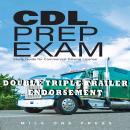 CDL Prep Exam : Double Triple Trailer Endorsement Audiobook