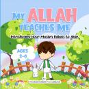 My Allah Teaches Me: Introducing Your Muslim Babies to Allah Audiobook