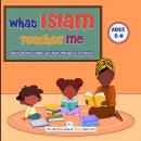 What Islam Teaches Me Audiobook