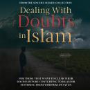 Dealing With Doubts in Islam Audiobook