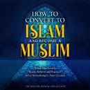 How to Convert to Islam and Become Muslim Audiobook
