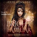 Bright Familiar: a Dark Fantasy Romance